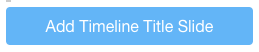timeline title slide button